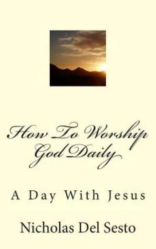 How To Worship God Daily