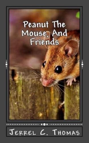 Peanut The Mouse, And Friends