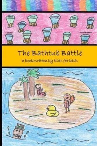 The Bathtub Battle