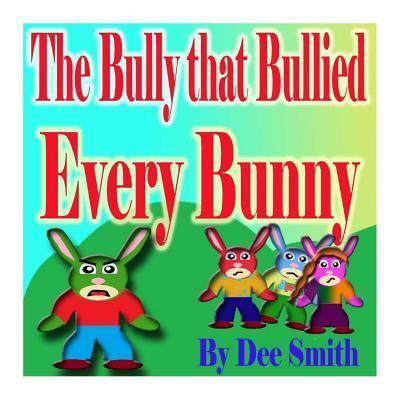 The Bully That Bullied Every BUNNY