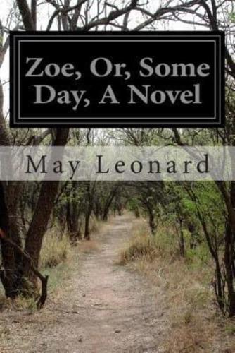Zoe, Or, Some Day, a Novel