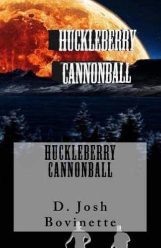 Huckleberry Cannonball
