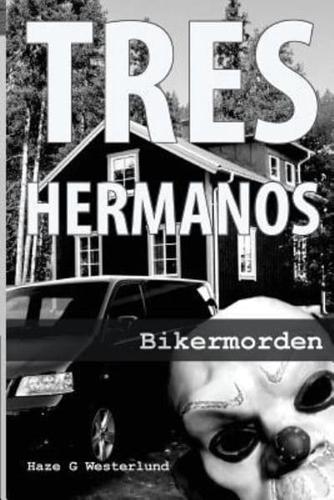 Tre Hermanos - Bikermorden