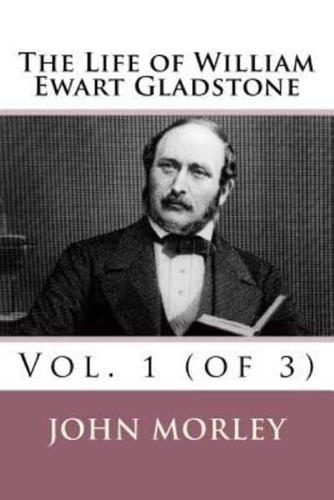 The Life of William Ewart Gladstone