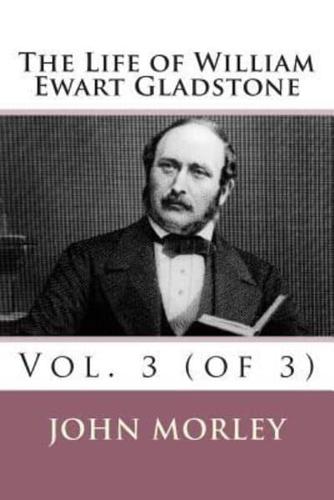 The Life of William Ewart Gladstone