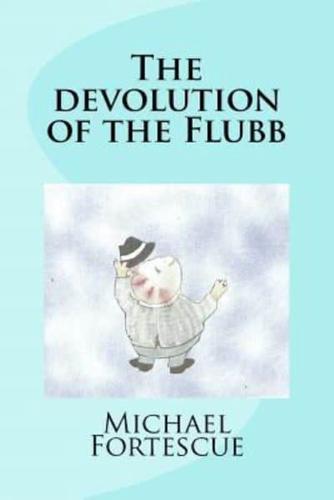 The Devolution of the Flubb