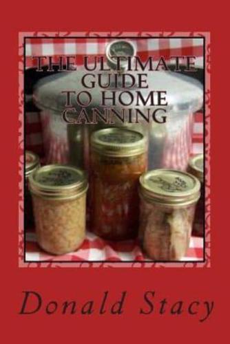 The Ultimate Guide To Home Canning