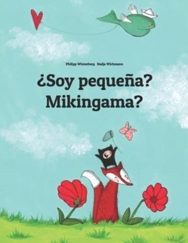 ¿Soy pequeña? Mikingama?: Libro infantil ilustrado español-groenlandés (Edición bilingüe)