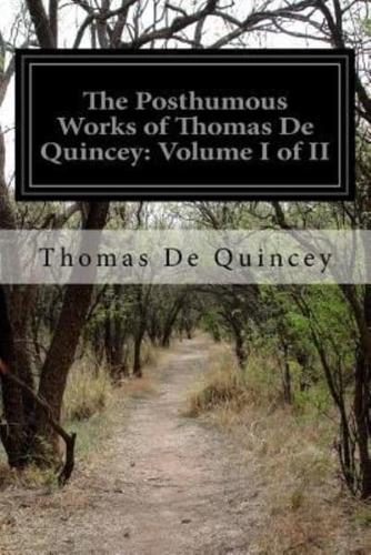 The Posthumous Works of Thomas De Quincey