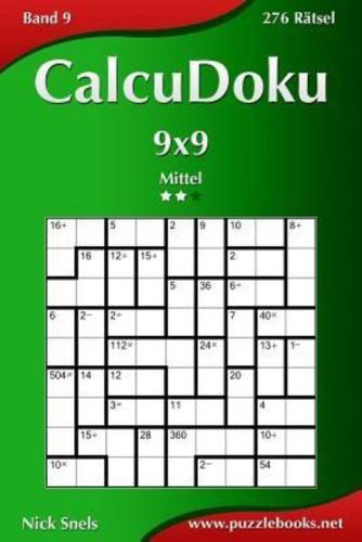 CalcuDoku 9X9 - Mittel - Band 9 - 276 Rätsel