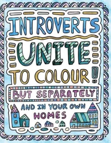 Introverts Unite to Colour! But Separately and In Your Own Homes