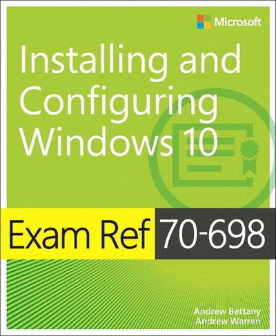 Exam Ref 70-698 Configuring Windows 10