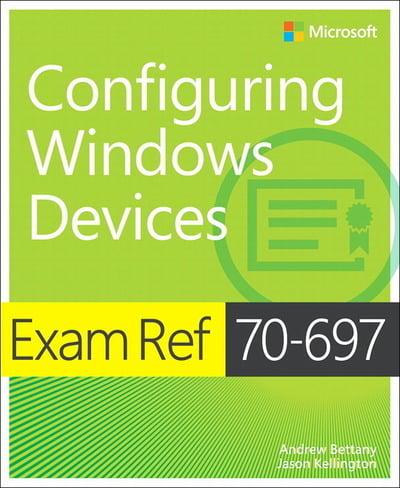 Exam Ref 70-697, Configuring Windows Devices