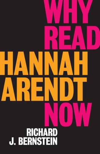 Why Read Hannah Arendt Now