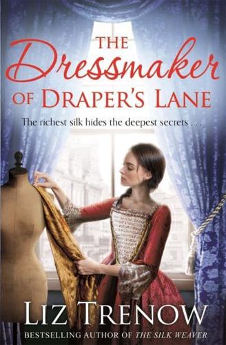 The Dressmaker of Draper's Lane: An Evocative Historical Novel From the Author of The Silk Weaver