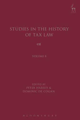 Studies in the History of Tax Law. Volume 8