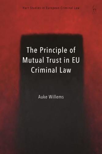 The Principle of Mutual Trust in EU Criminal Law