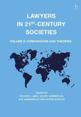 Lawyers in 21St-Century Societies. Volume 2 Comparisons and Theories
