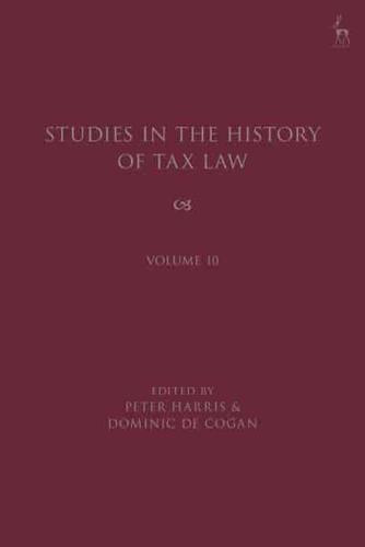 Studies in the History of Tax Law. Volume 10