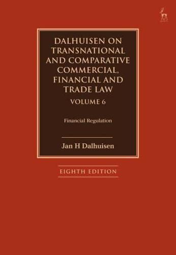 Dalhuisen on Transnational and Comparative Commercial, Financial and Trade Law. Volume 6 Financial Regulation