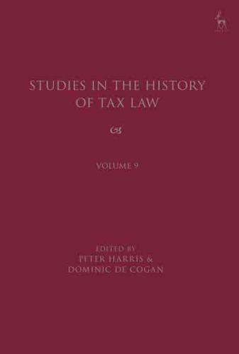 Studies in the History of Tax Law, Volume 9