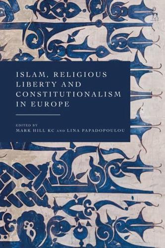 Islam, Religious Liberty and Constitutionalism in Europe