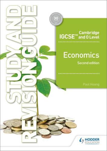 Cambridge IGCSE and O Level Economics. Study and Revision Guide