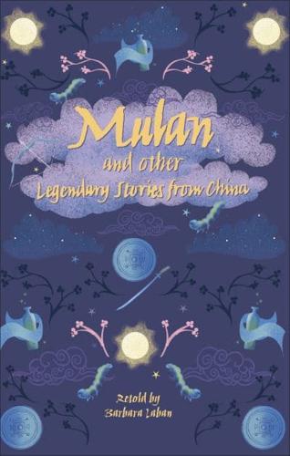 Mulan and Other Legendary Chinese Tales