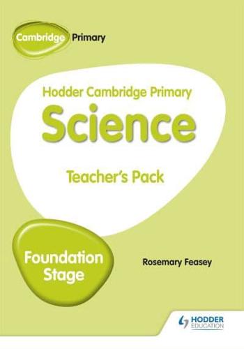 Hodder Cambridge Primary Science. Foundation Stage Teacher's Pack