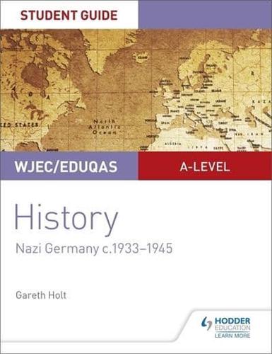 WJEC A-Level History. Unit 4 Nazi Germany C.1933-1945