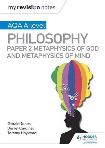 AQA A-Level Philosophy. Paper 2 Metaphysics of God and Metaphysics of Mind