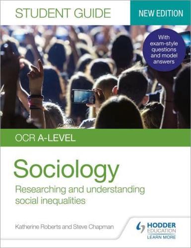 OCR A-Level Sociology. Student Guide 2 Researching and Understanding Social Inequalities