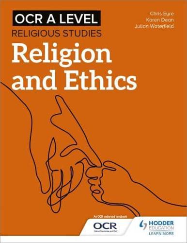 OCR A Level Religious Studies. Religion and Ethics