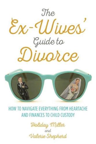 The Ex-Wives' Guide to Divorce