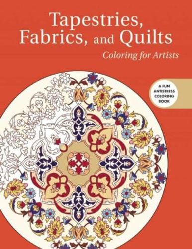 Tapestries, Fabrics, and Quilts: Coloring for Artists
