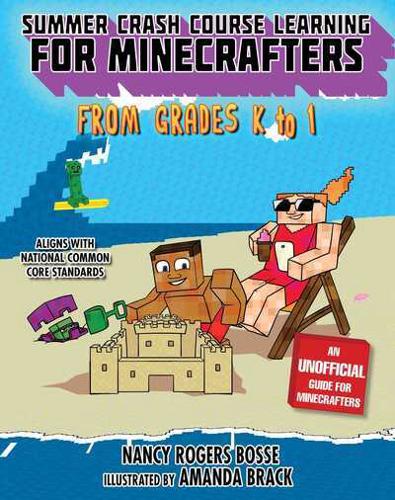 Summer Bridge Learning for Minecrafters. Bridging Grades K to 1