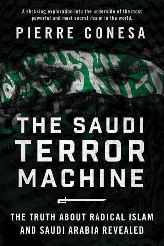 The Saudi Terror Machine