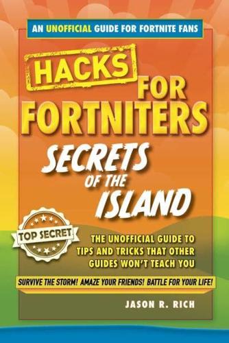 Hacks for Fortniters: Secrets of the Island