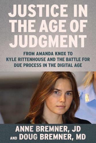 Amanda Knox and Justice in the Age of Judgment