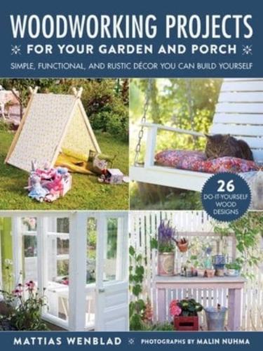 Woodworking Projects for Your Garden and Porch