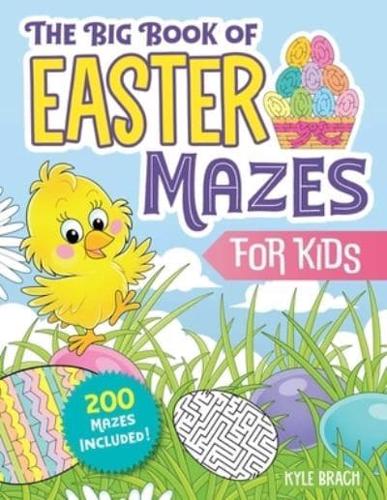 The Big Book of Easter Mazes for Kids