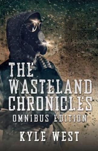 The Wasteland Chronicles Omnibus Edition