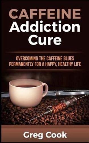 Caffeine Addiction Cure