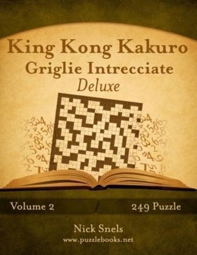 King Kong Kakuro Griglie Intrecciate Deluxe - Volume 2 - 249 Puzzle