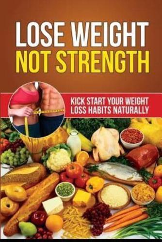 Lose Weight Not Strength