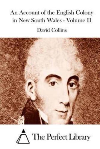 An Account of the English Colony in New South Wales - Volume II