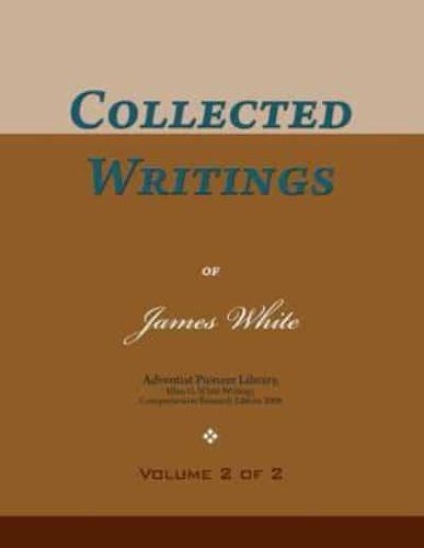Collected Writings of James White, Vol. 2 of 2
