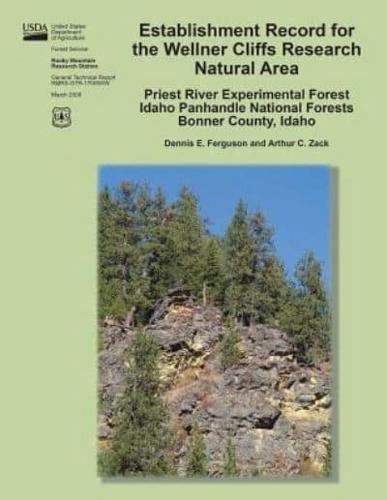 Establishment Record for the Wellner Cliffs Research Natural Area Priest River Experimental Forest Idaho Panhandle National Forests Bonner County, Idaho