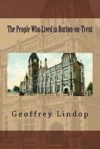 The People Who Lived in Burton-on-Trent