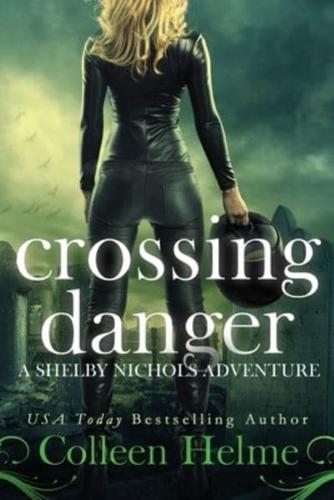 Crossing Danger: A Shelby Nichols Adventure